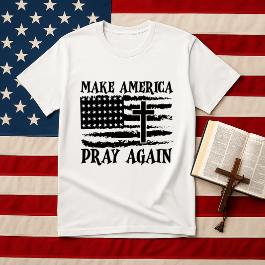 Make America Pray Again Unisex T-Shirt