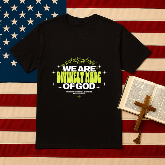 We are Divinely Made of God Inspired Unisex T-shirt