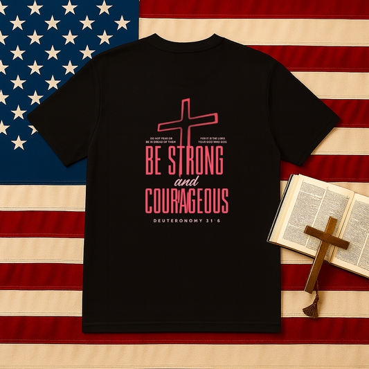 Be Strong and Courageous Christian Unisex T-Shirt