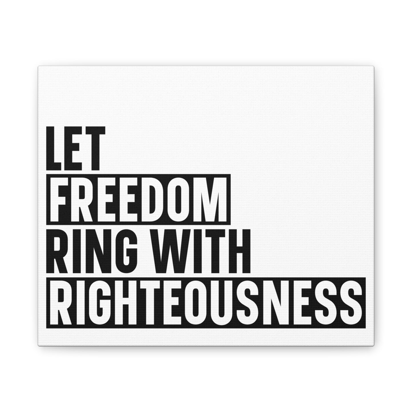 Let Freedom Ring with Righteousness Canvas