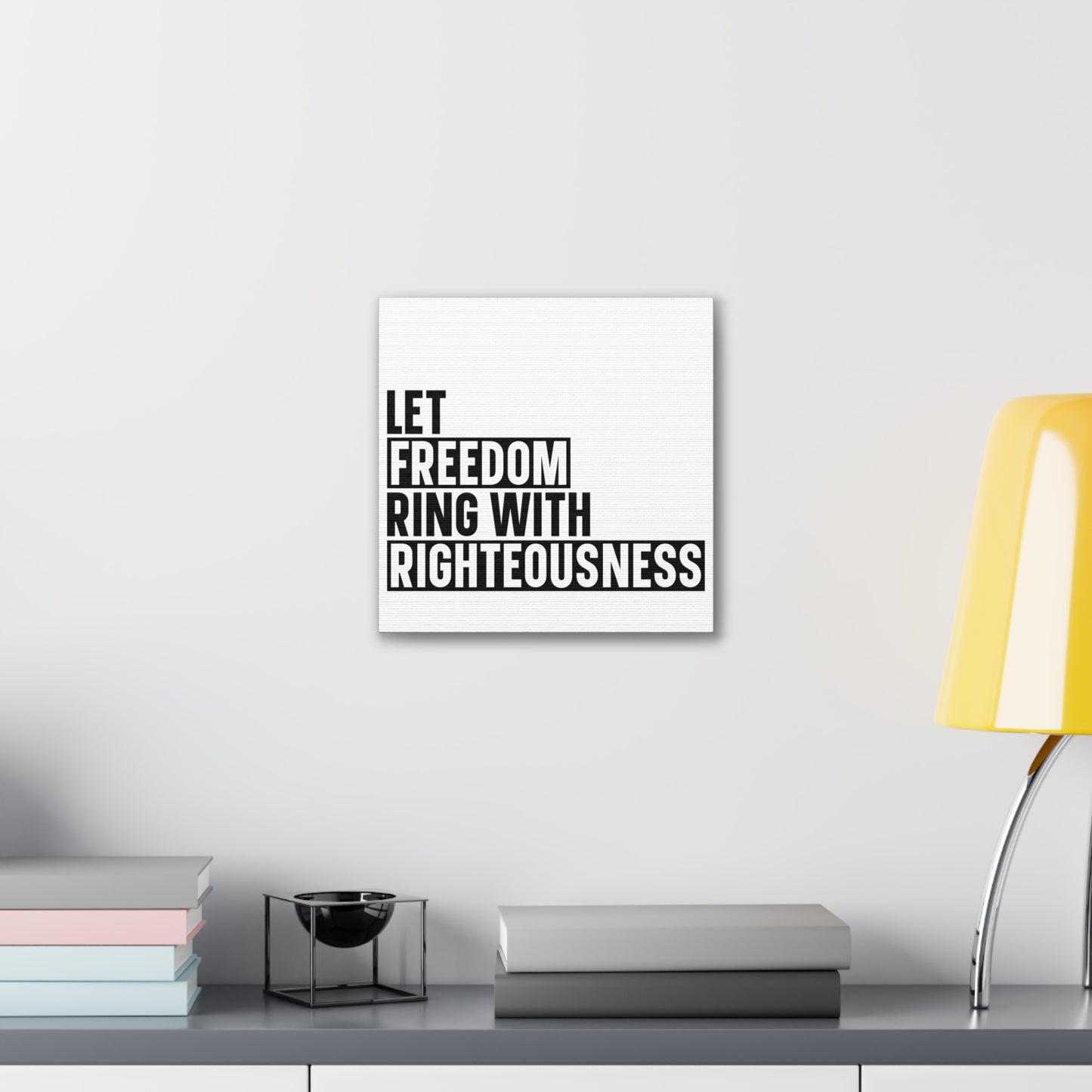 Let Freedom Ring with Righteousness Canvas