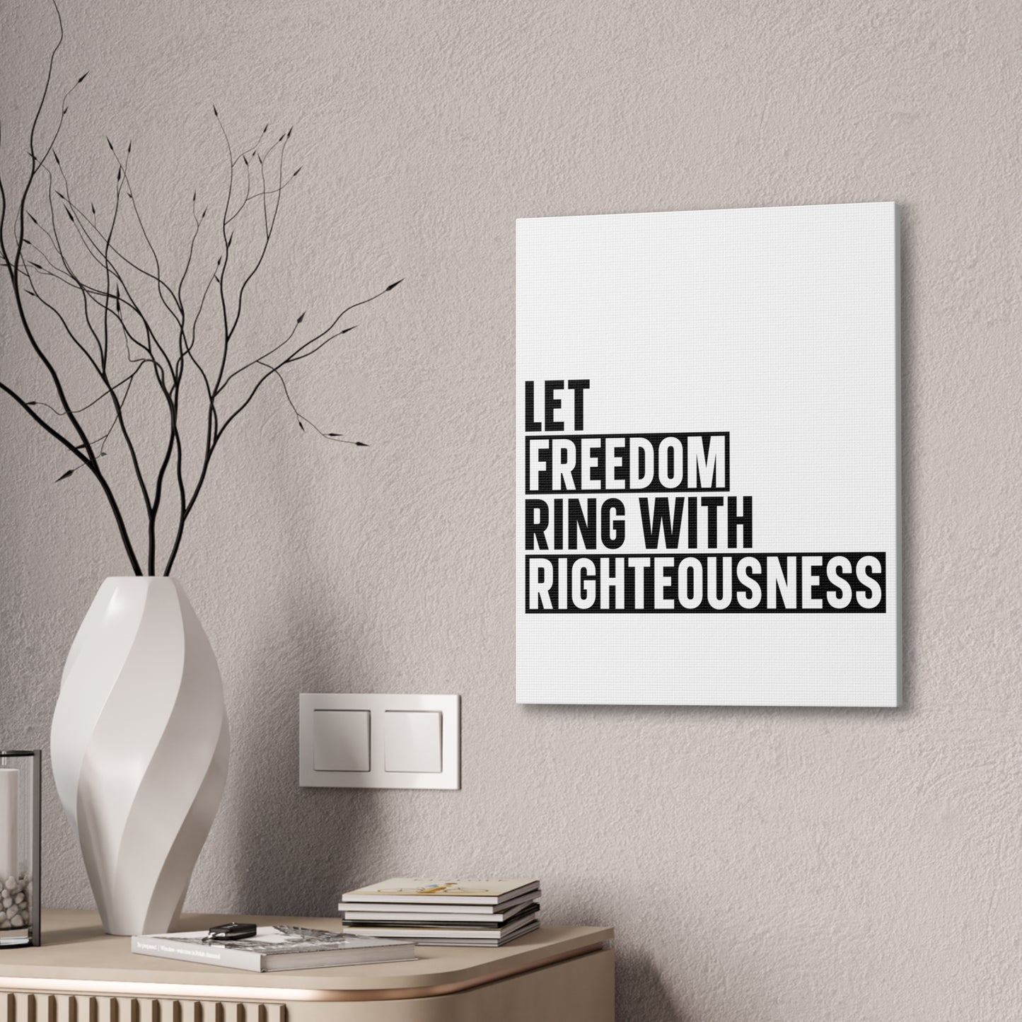 Let Freedom Ring with Righteousness Canvas