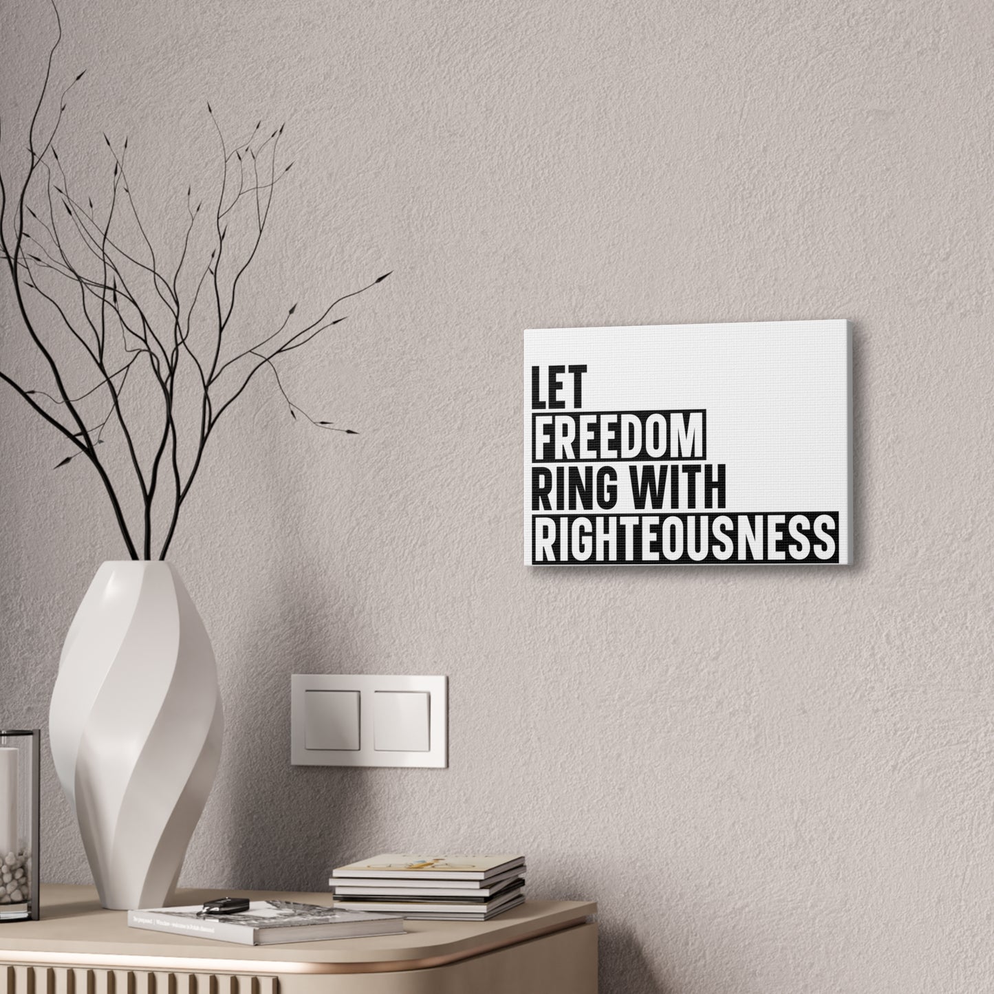 Let Freedom Ring with Righteousness Canvas