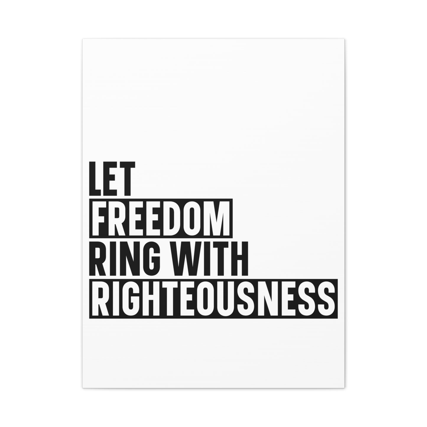 Let Freedom Ring with Righteousness Canvas