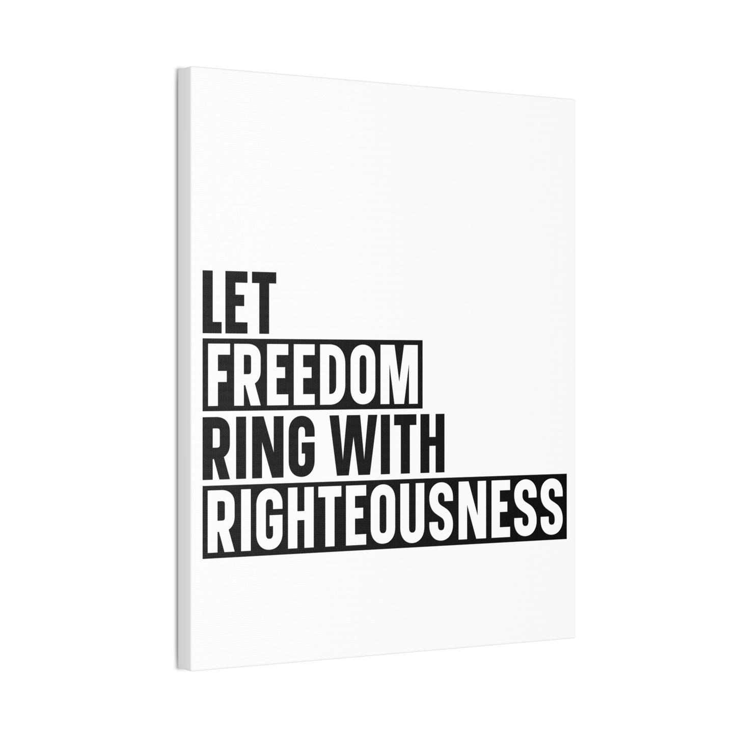 Let Freedom Ring with Righteousness Canvas