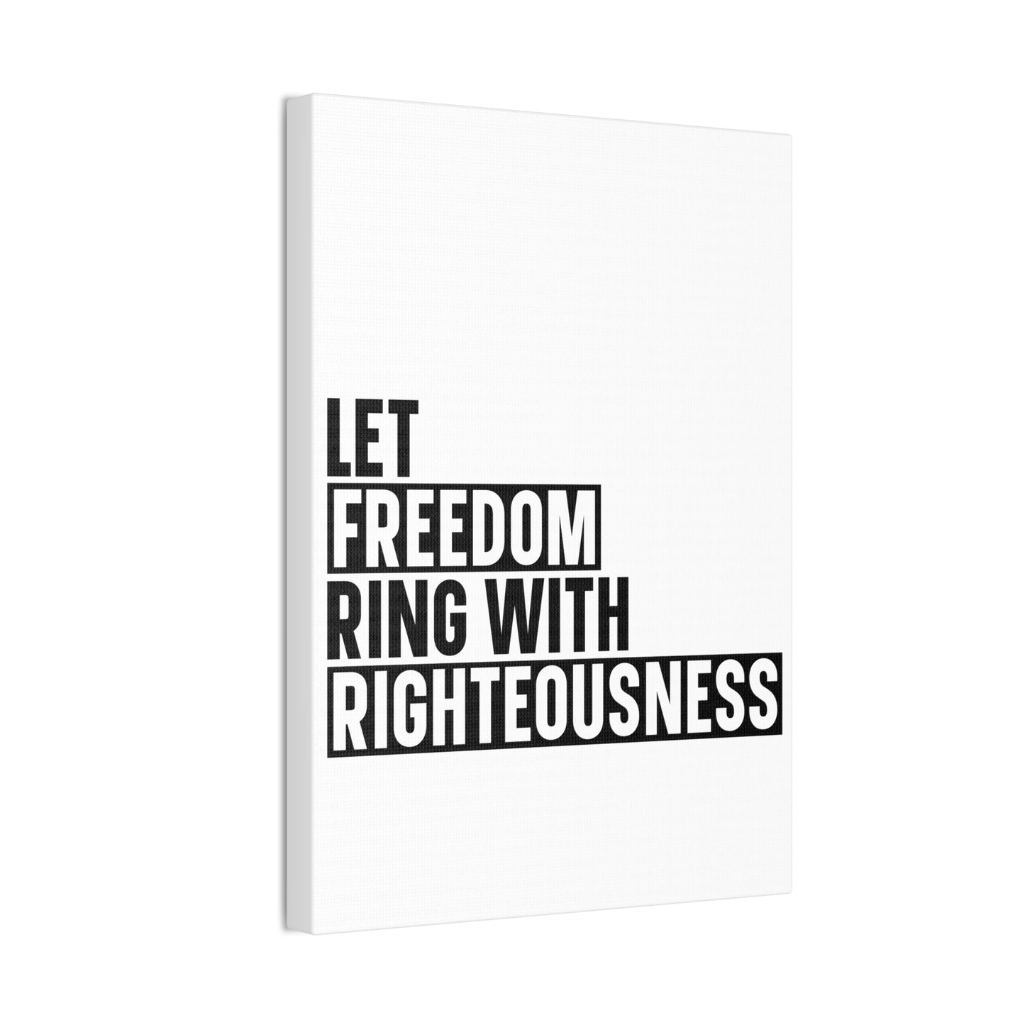 Let Freedom Ring with Righteousness Canvas