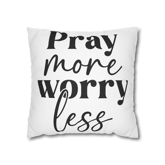 Pray More Worry Less Pillowcase – Christian Home Décor