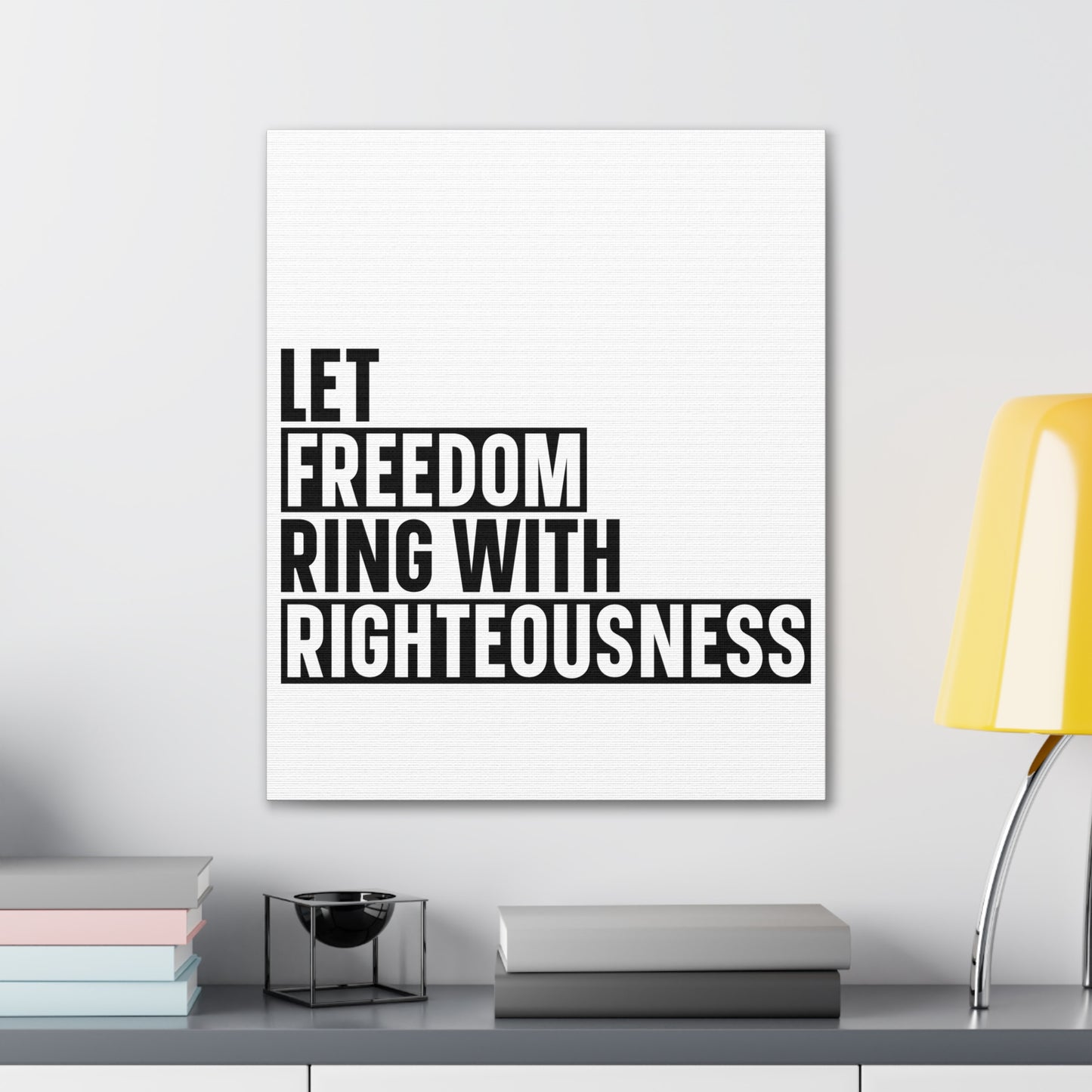 Let Freedom Ring with Righteousness Canvas