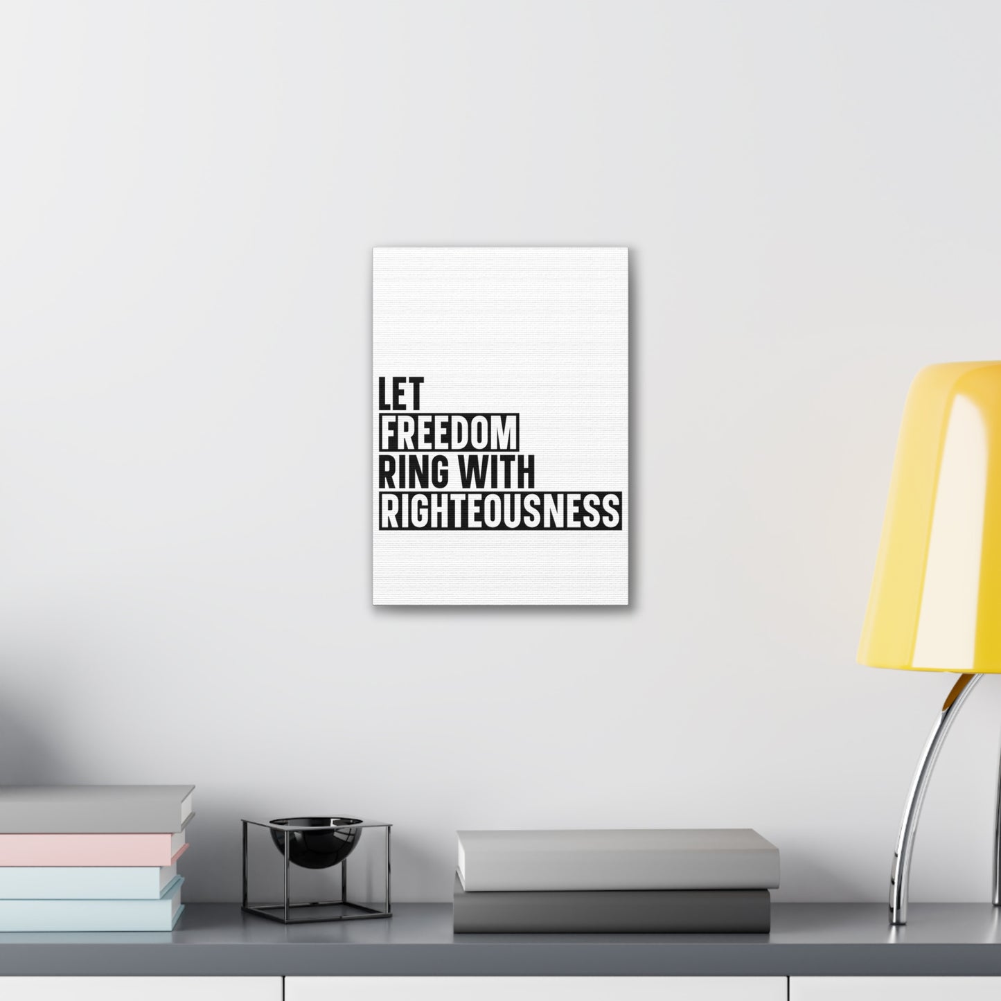 Let Freedom Ring with Righteousness Canvas