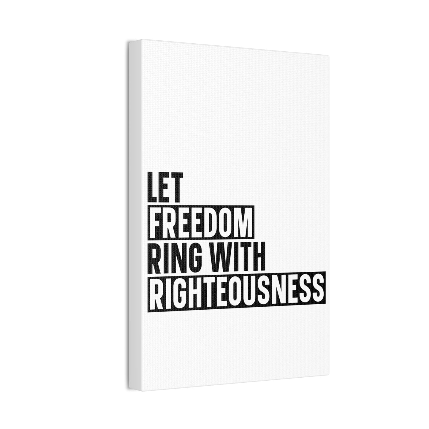 Let Freedom Ring with Righteousness Canvas