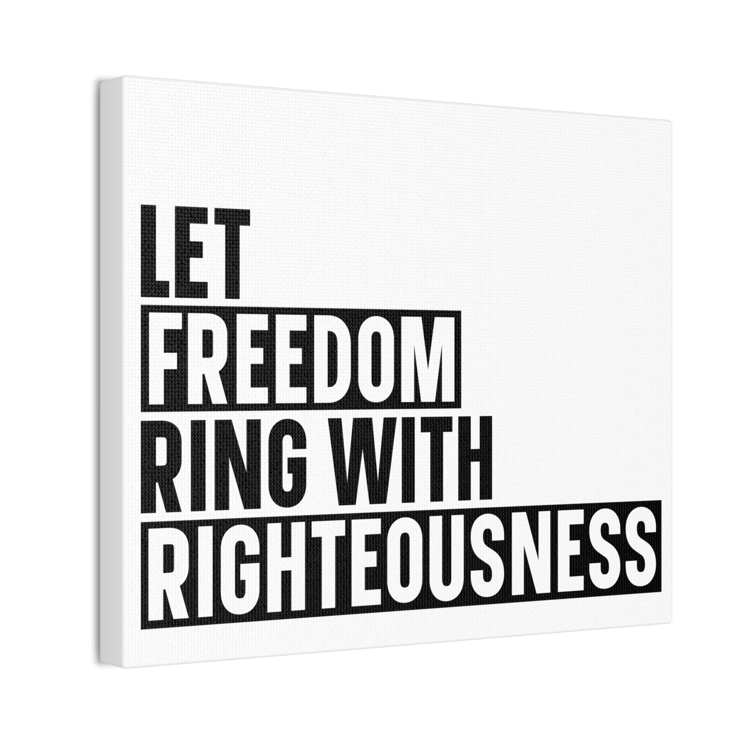 Let Freedom Ring with Righteousness Canvas