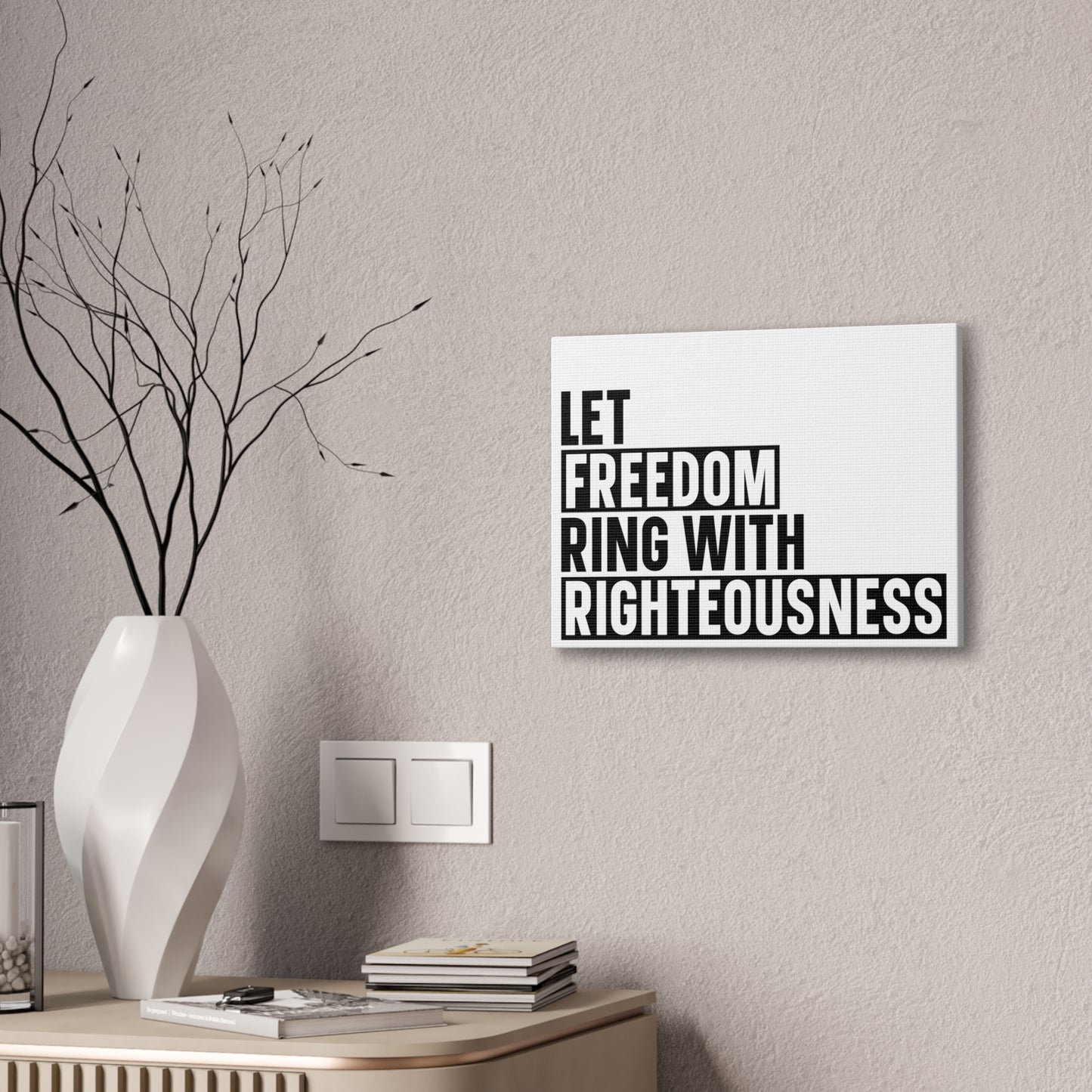 Let Freedom Ring with Righteousness Canvas