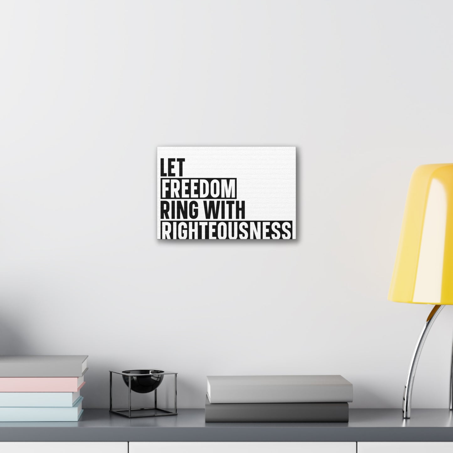 Let Freedom Ring with Righteousness Canvas