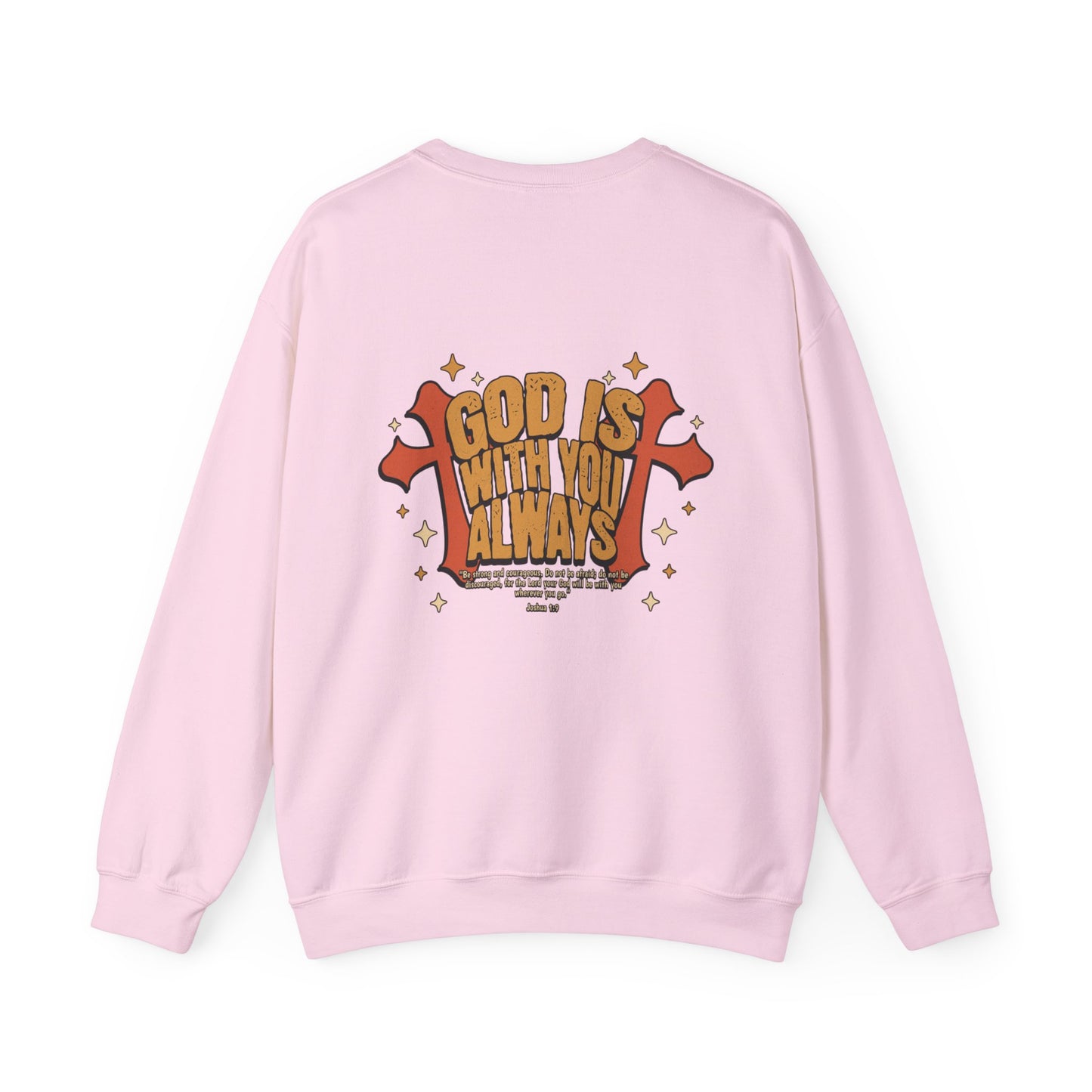 God is with you Always Inspirational Unisex Sweatshirt