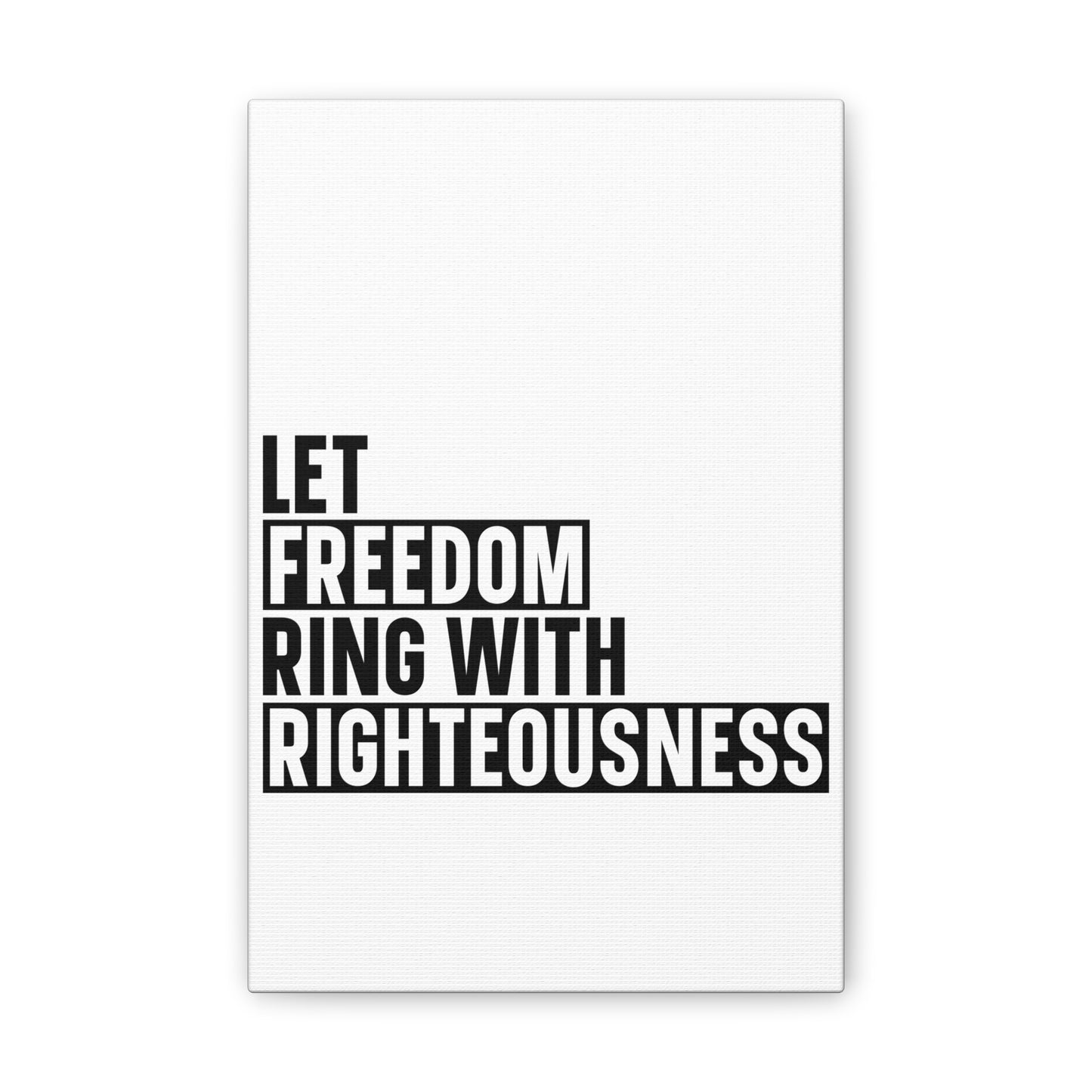 Let Freedom Ring with Righteousness Canvas