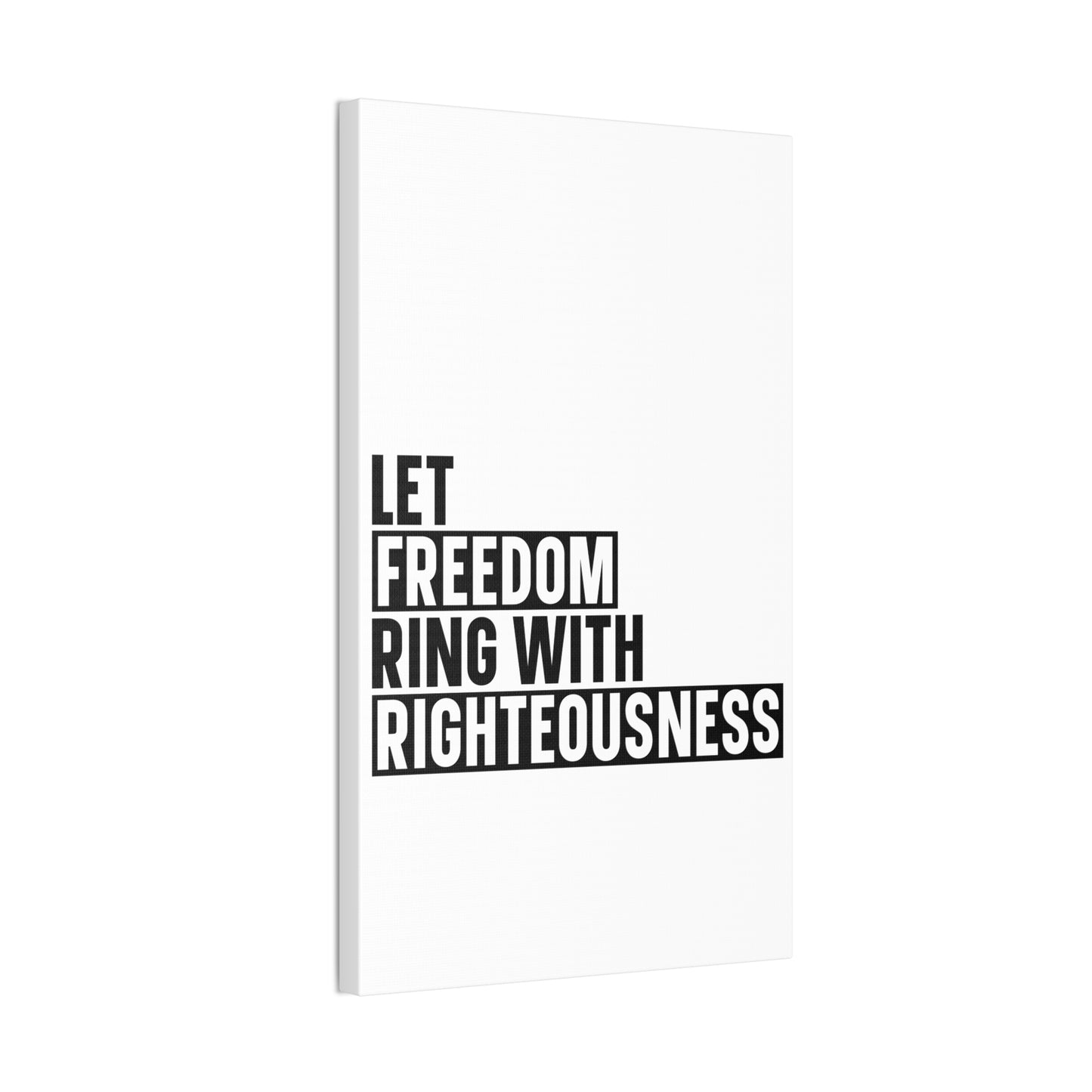 Let Freedom Ring with Righteousness Canvas