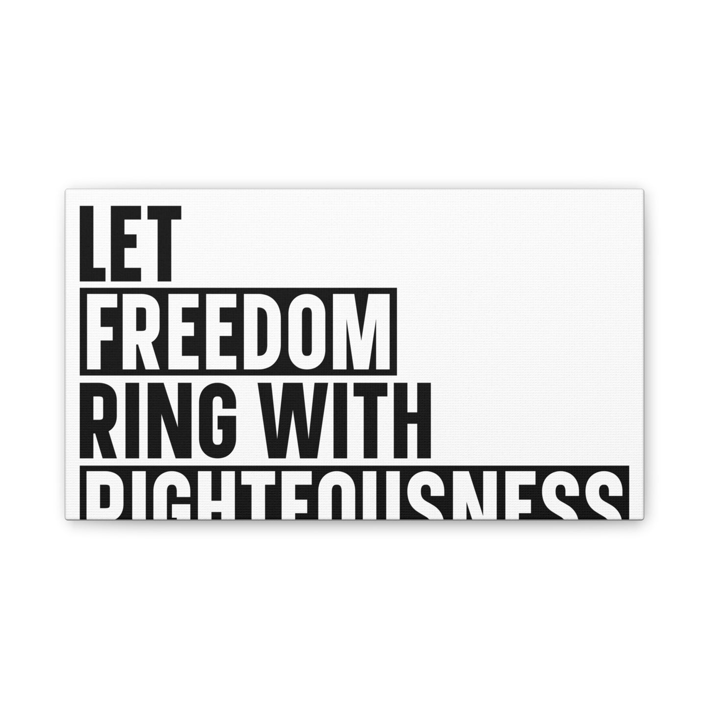 Let Freedom Ring with Righteousness Canvas