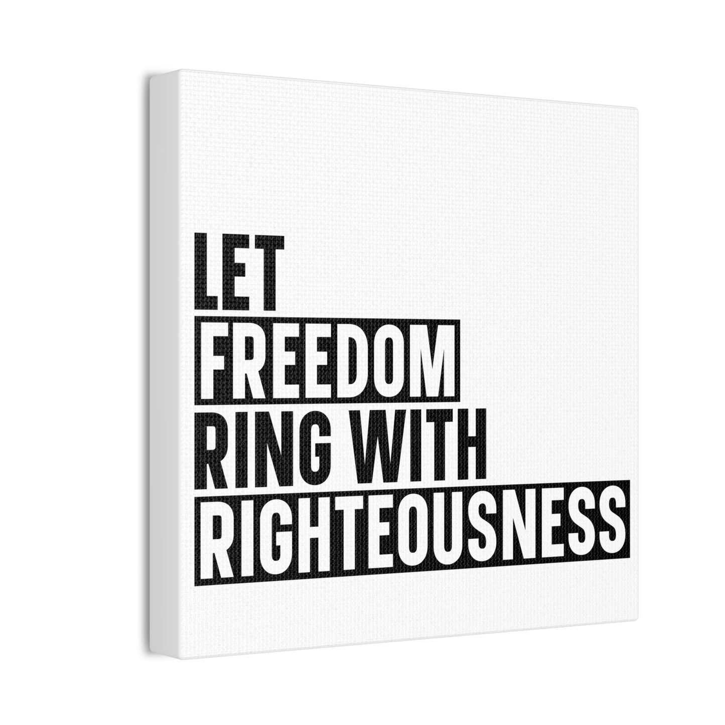 Let Freedom Ring with Righteousness Canvas
