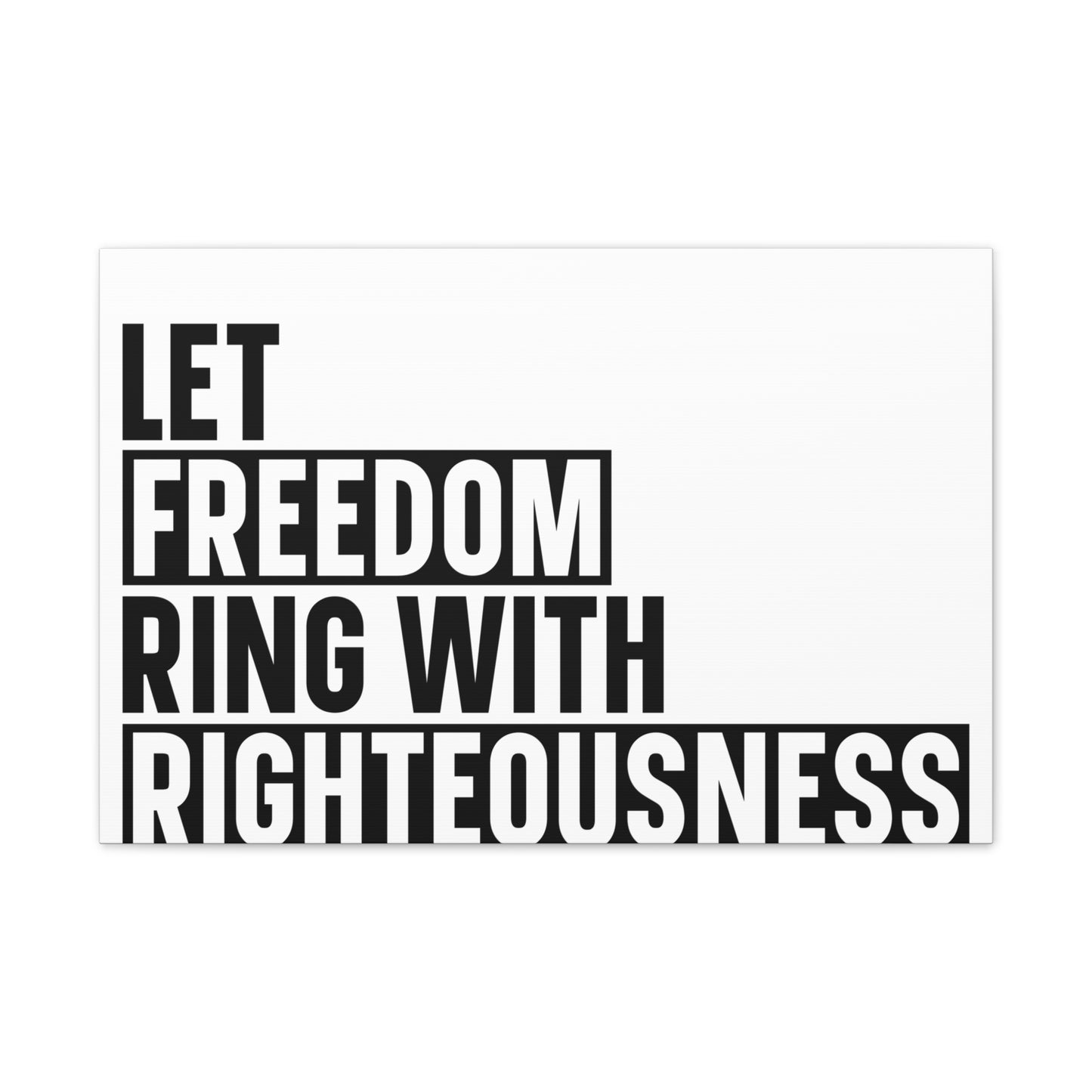 Let Freedom Ring with Righteousness Canvas