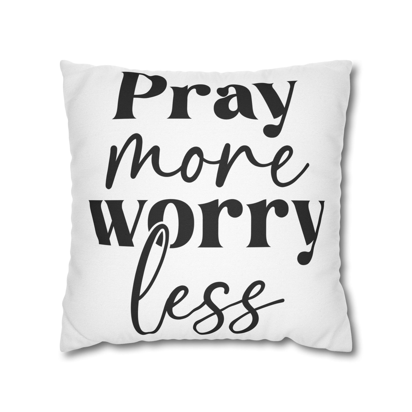 Pray More Worry Less Pillowcase – Christian Home Décor