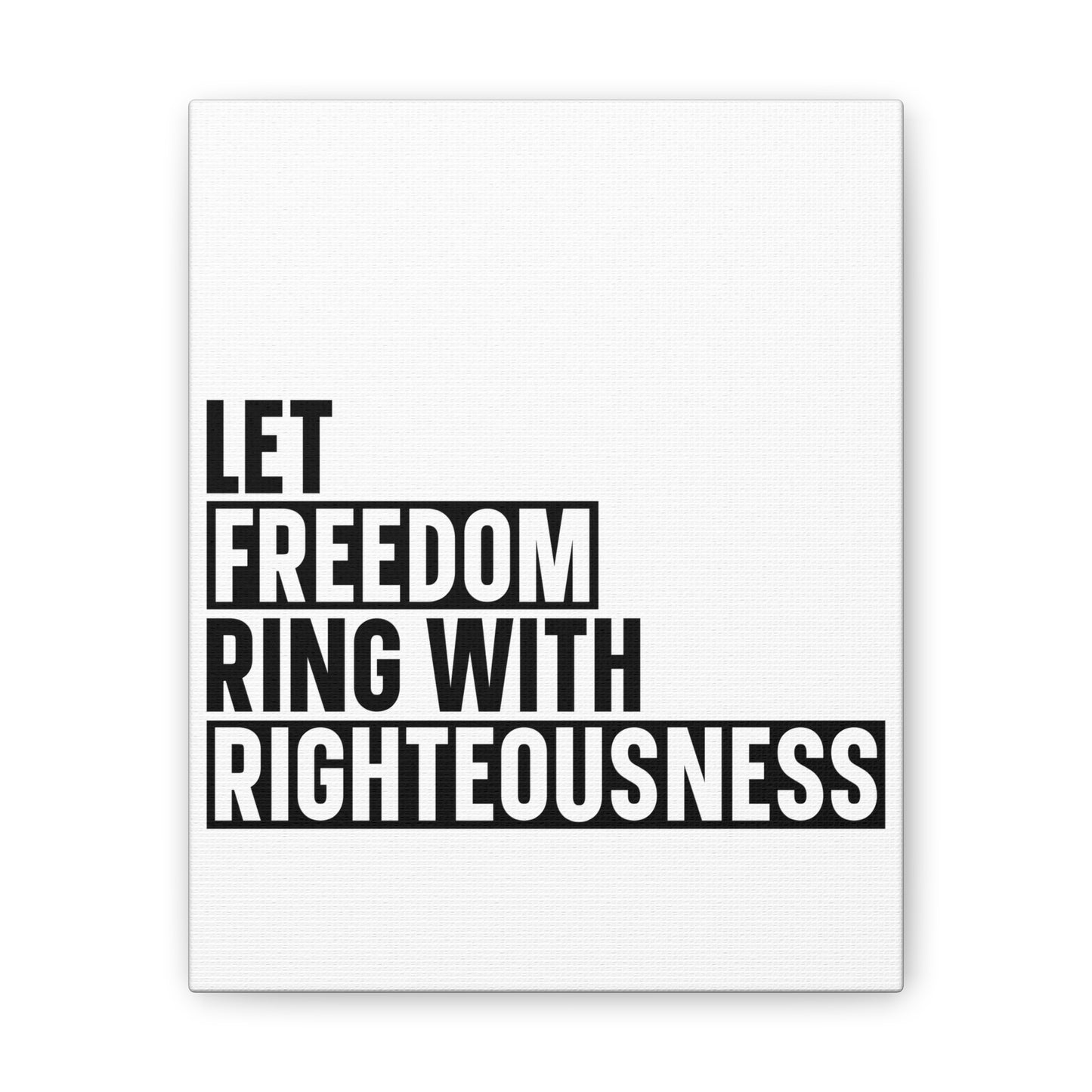 Let Freedom Ring with Righteousness Canvas