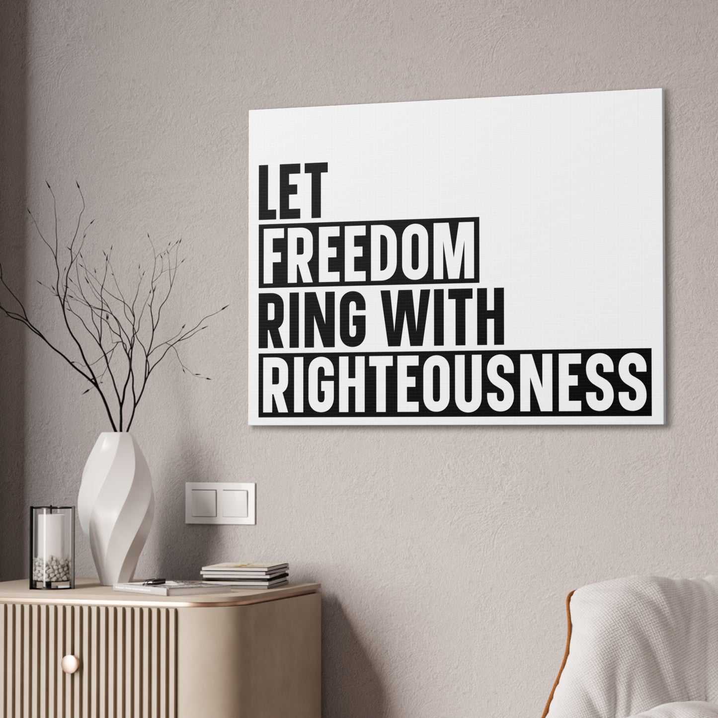 Let Freedom Ring with Righteousness Canvas