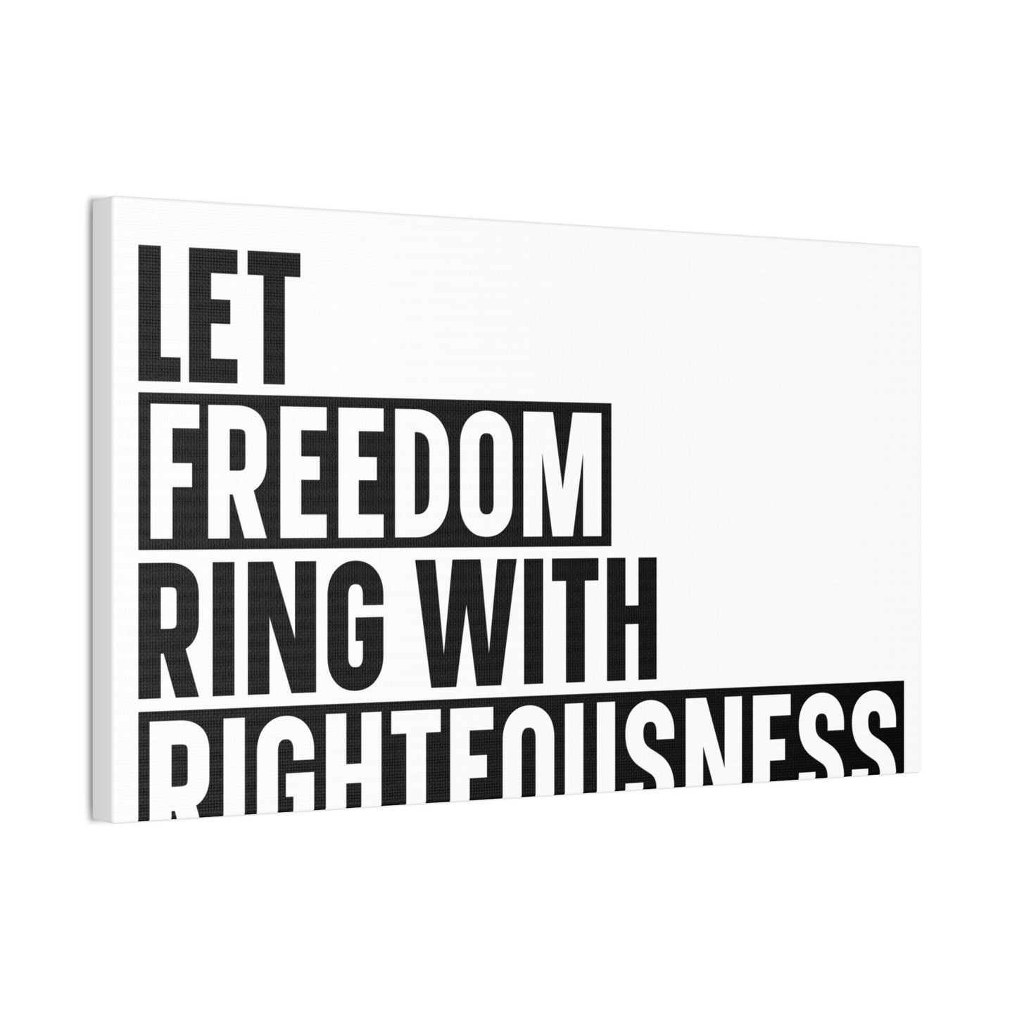 Let Freedom Ring with Righteousness Canvas