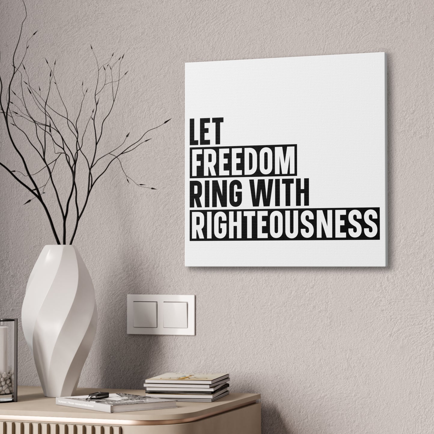 Let Freedom Ring with Righteousness Canvas