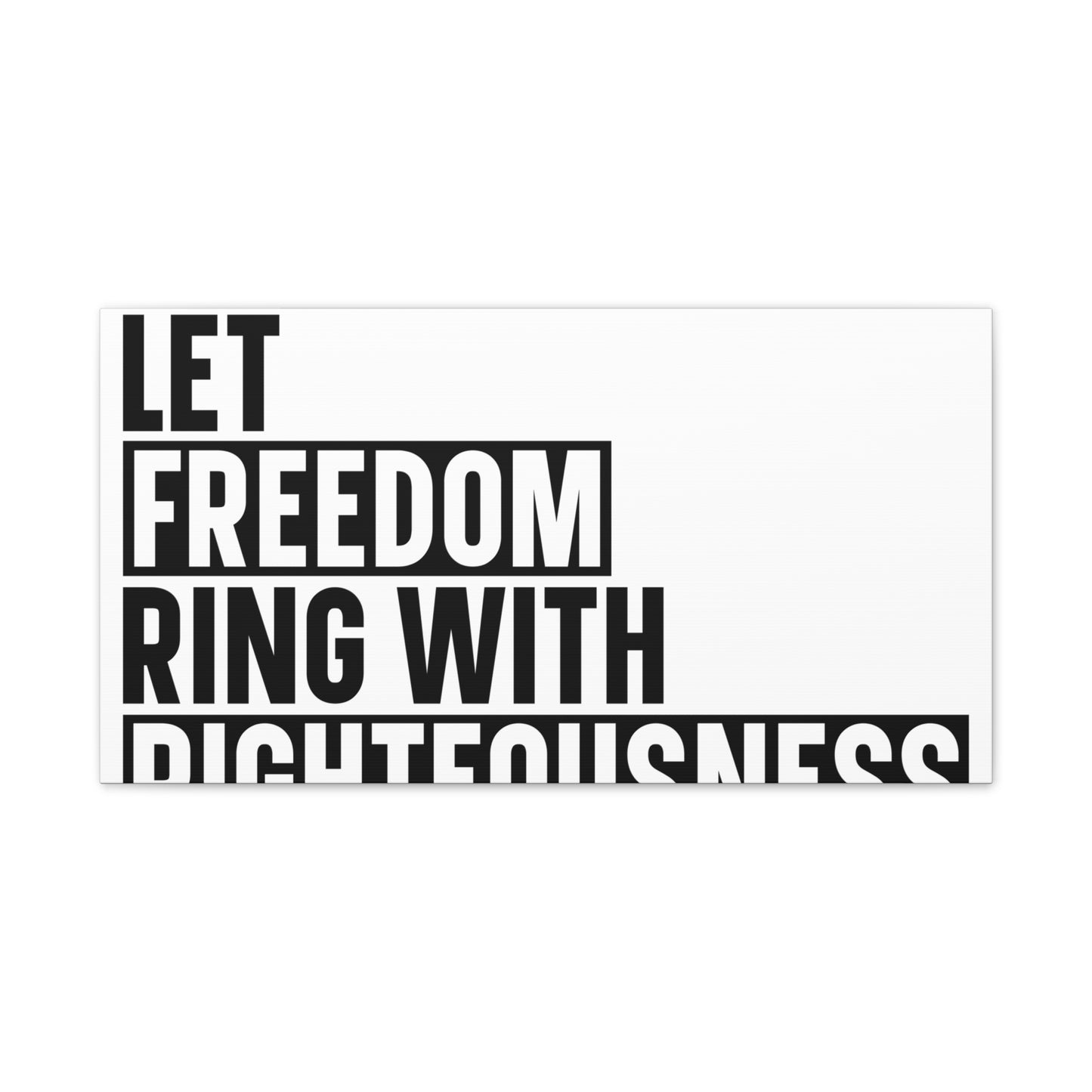Let Freedom Ring with Righteousness Canvas