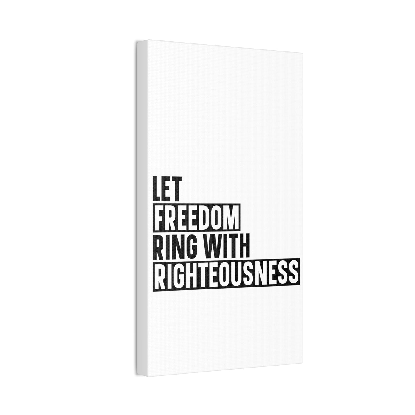 Let Freedom Ring with Righteousness Canvas