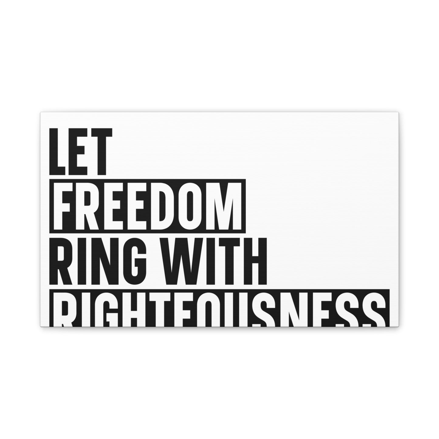 Let Freedom Ring with Righteousness Canvas