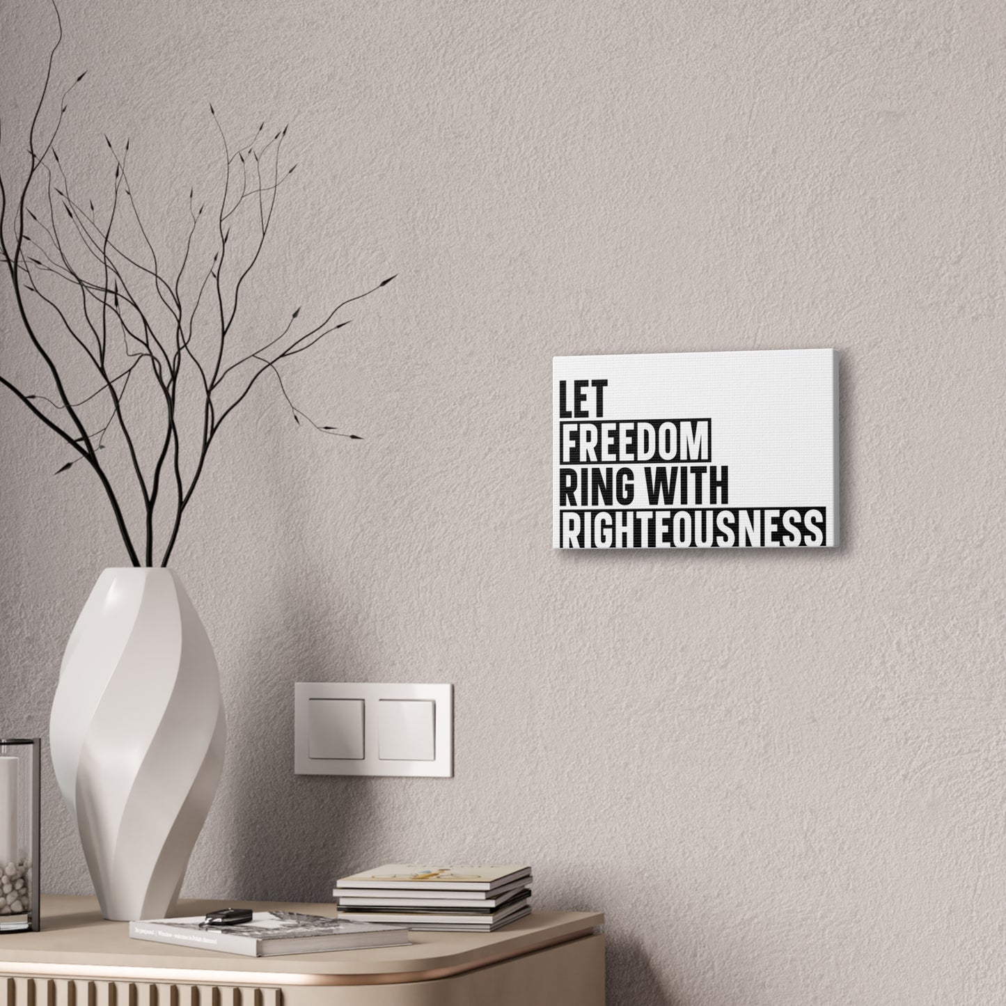 Let Freedom Ring with Righteousness Canvas