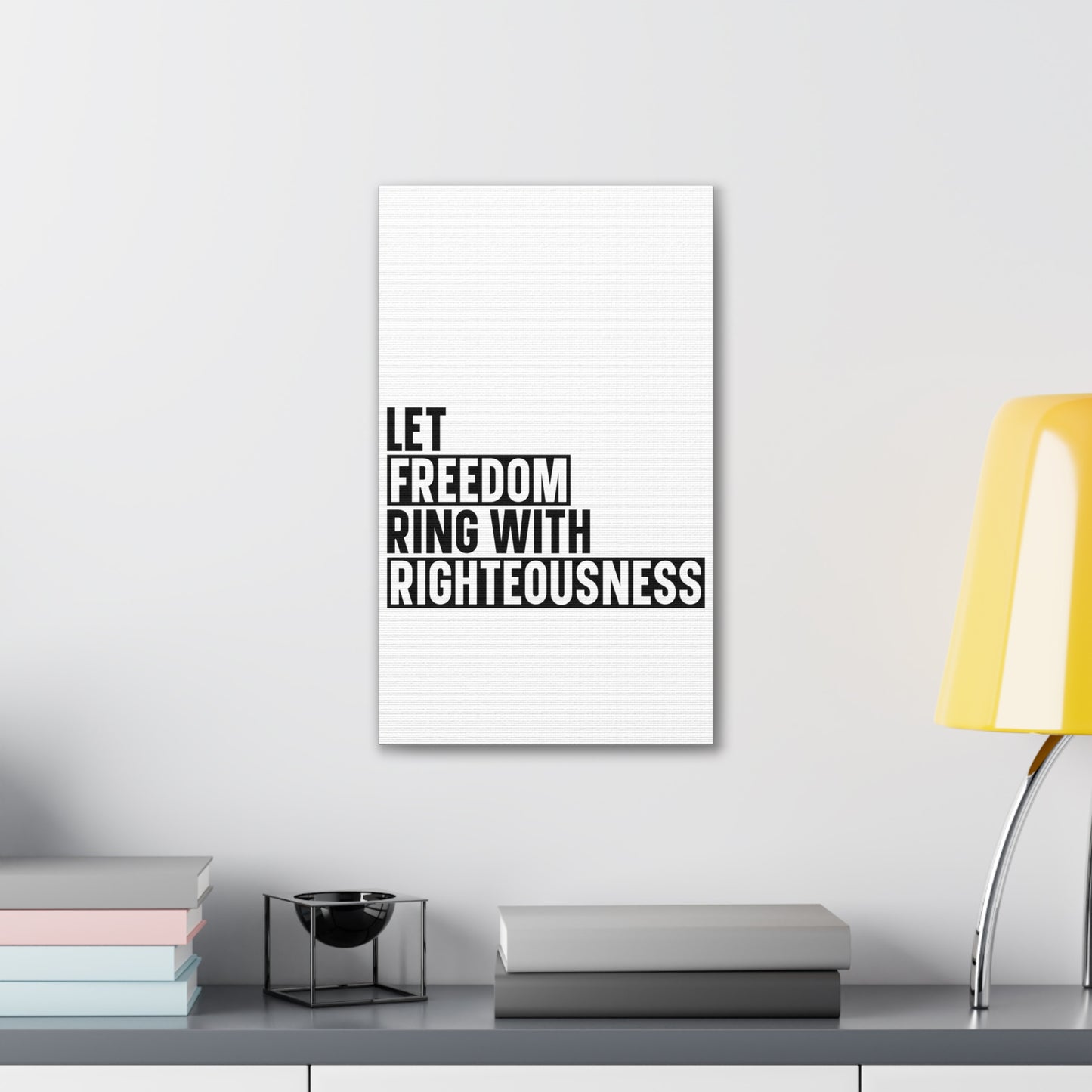 Let Freedom Ring with Righteousness Canvas