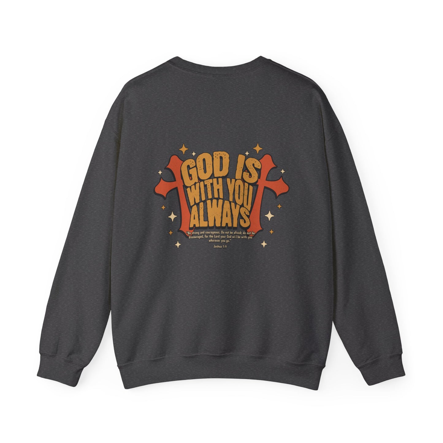 God is with you Always Inspirational Unisex Sweatshirt